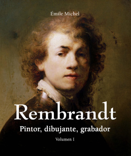 Michel - Rembrandt - Pintor, dibujante, grabador - Volumen I