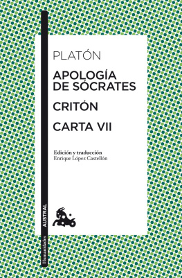 Platon Apología de Sócrates ; Critón ; Carta VII