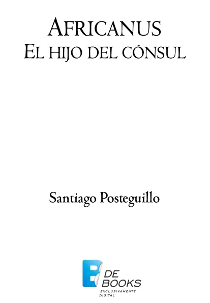 Primera edición septiembre 2010 Santiago Posteguillo 2008 Ediciones B S - photo 2