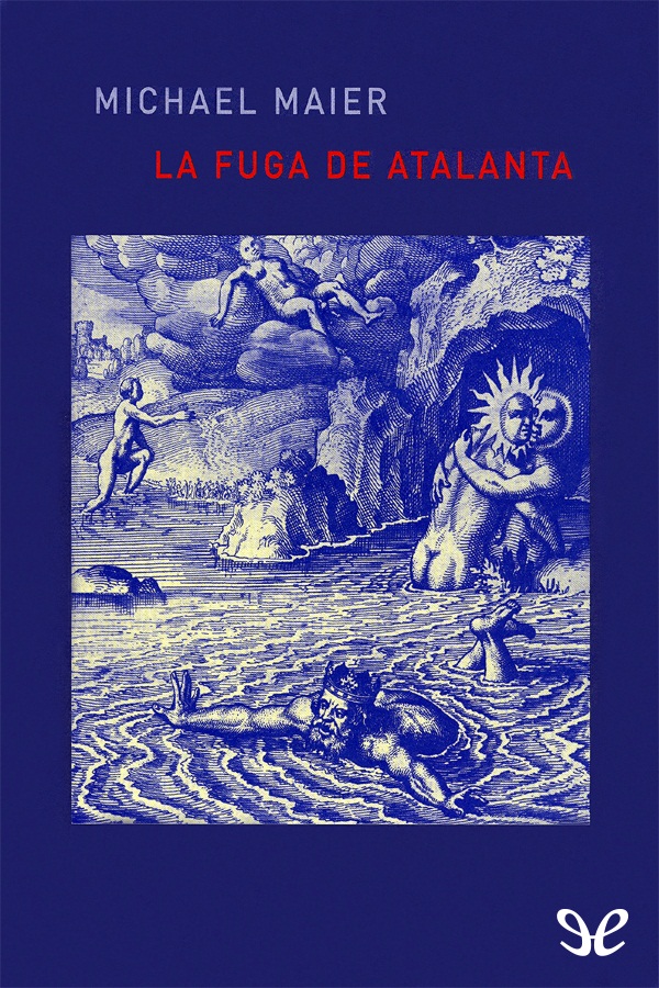 La fuga de Atalanta Atalanta Fugiens es un libro de emblemas alquímicos de - photo 1