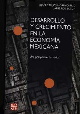 Juan Carlos Moreno-Brid - Desarrollo y crecimiento en la economía mexicana: una perspectiva histórica
