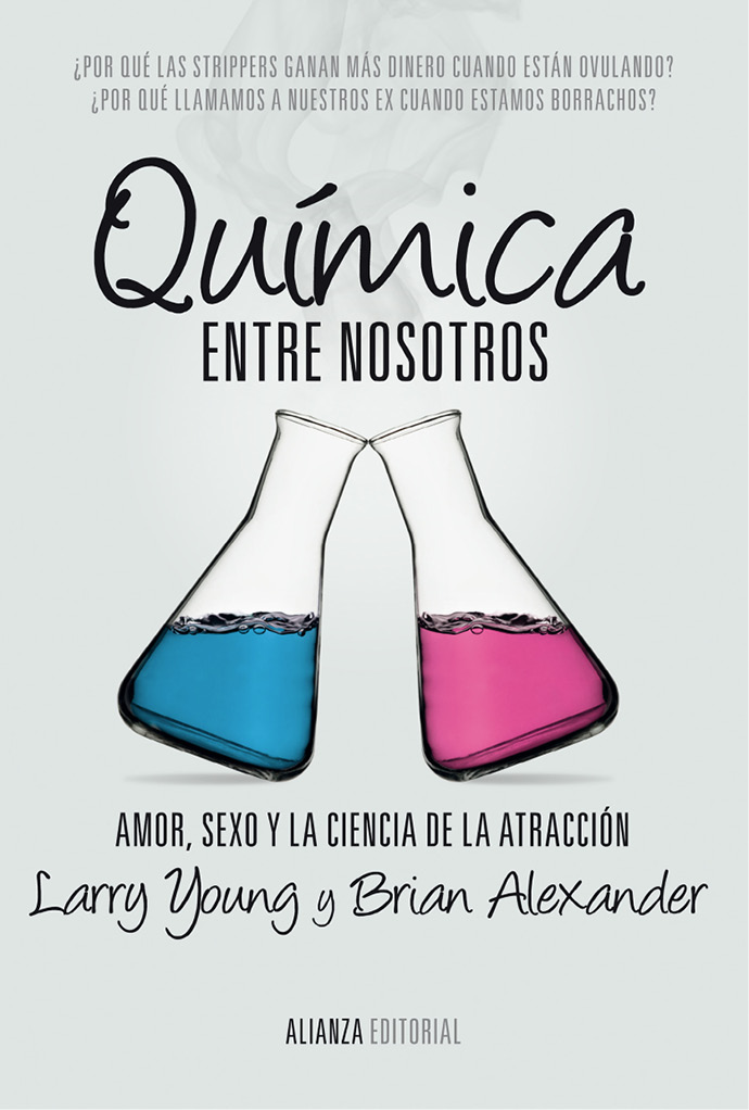 LARRY YOUNG BRIAN ALEXANDER Química entre nosotros Amor sexo y la ciencia de - photo 1