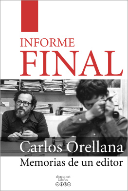Carlos Orellana - INFORME FINAL Memorias de un editor