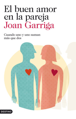 Joan Garriga Bacardí El buen amor en la pareja