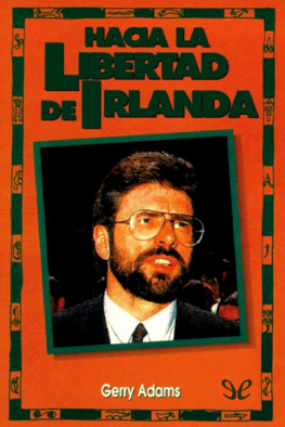 Gerry Adams Hacia la libertad de Irlanda