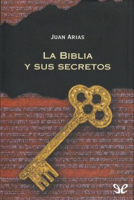 Juan Arias La Biblia y sus secretos