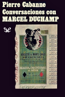 Pierre Cabanne Conversaciones con Marcel Duchamp