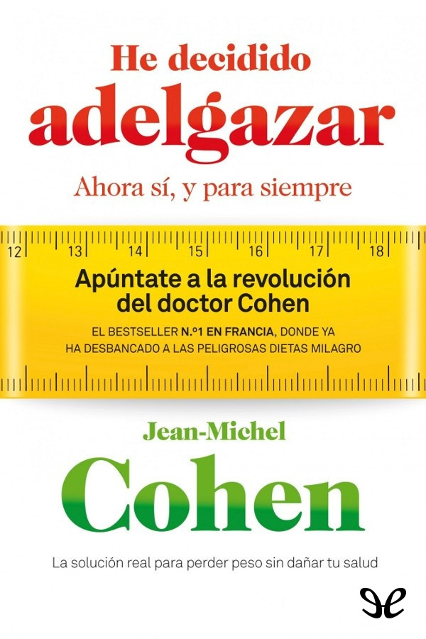 Apúntate a la revolución dietética del doctor Cohen y disfruta de tu cuerpo La - photo 1