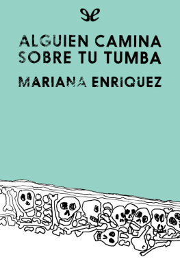 Mariana Enriquez Alguien camina sobre tu tumba