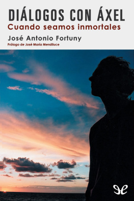 José Antonio Fortuny - Diálogos con Áxel