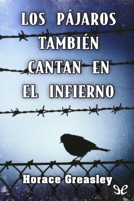 Horace Greasley Los pájaros también cantan en el infierno