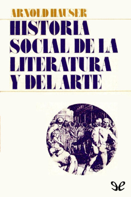 Arnold Hauser Historia Social de la literatura y del arte