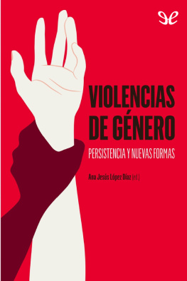 Ana Jesús López Díaz Violencias de género. Persistencia y nuevas formas