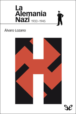 Álvaro Lozano Cutanda La Alemania Nazi. 1933-1945