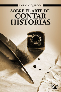 Horacio Quiroga Sobre el arte de contar historias