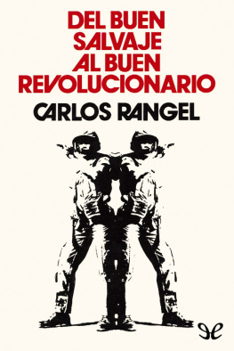 Carlos Rangel Del buen salvaje al buen revolucionario