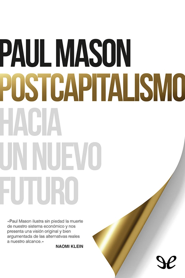 El analista Paul Mason nos advierte que el capitalismo como modelo económico ha - photo 1