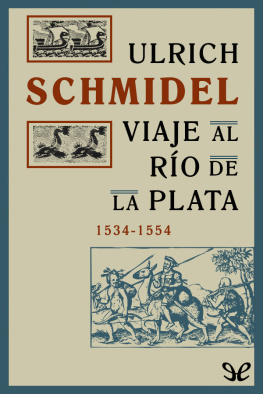Ulrich Schmidel Viaje al Río de la Plata, 1534-1554