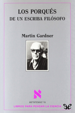 Martin Gardner - Los porqués de un escriba filósofo