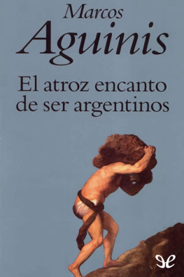 Marcos Aguinis El atroz encanto de ser argentinos