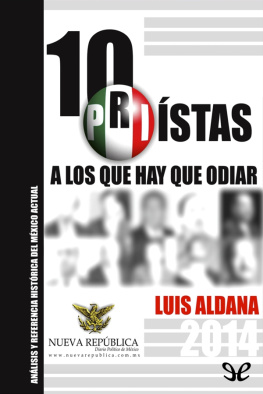 Luis Aldana - 10 priístas a los que hay que odiar