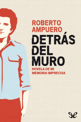 Roberto Ampuero Detrás del Muro