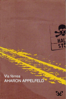 Aharon Appelfeld - Vía férrea