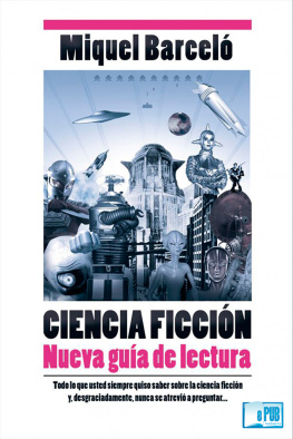 Miquel Barceló Ciencia ficción. Nueva guía de lectura