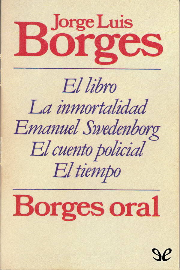 Título original Borges oral Jorge Luis Borges 1979 BORGES EN LA UNIVERSIDAD - photo 2