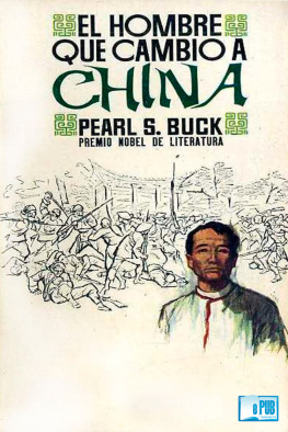 Pearl S. Buck - El hombre que cambió a China