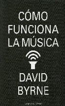 David Byrne Como Funciona La Musica