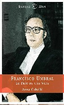 Anna Caballe Francisco Umbral - El Frío De Una Vida