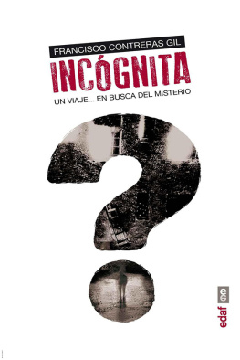Francisco Contreras Gil - Incógnita. Un viaje en busca del misterio