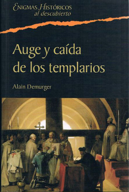Alain Demurger - Auge y Caida de los Templarios
