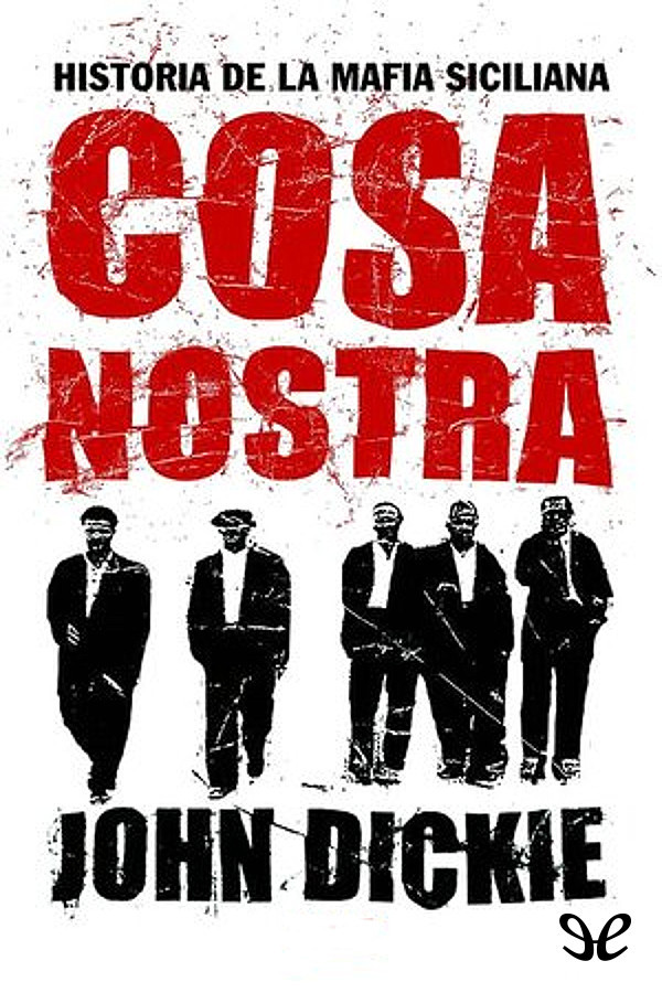 Cosa Nostra relata la fascinante historia secreta de la mafia siciliana la - photo 1