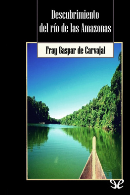 Gaspar de Carvajal - Descubrimiento del río de las Amazonas