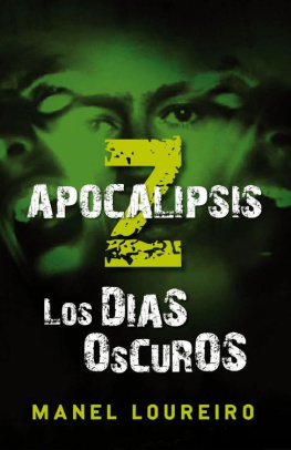 Manuel Loureiro - Apocalipsis Z: Los dias oscuros/ Dark Days