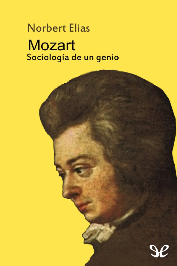 Este libro que restituye a Mozart toda su riqueza humana y creativa conjuga - photo 1