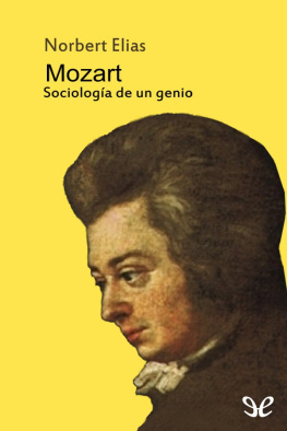Norbert Elias Mozart. Sociología de un genio