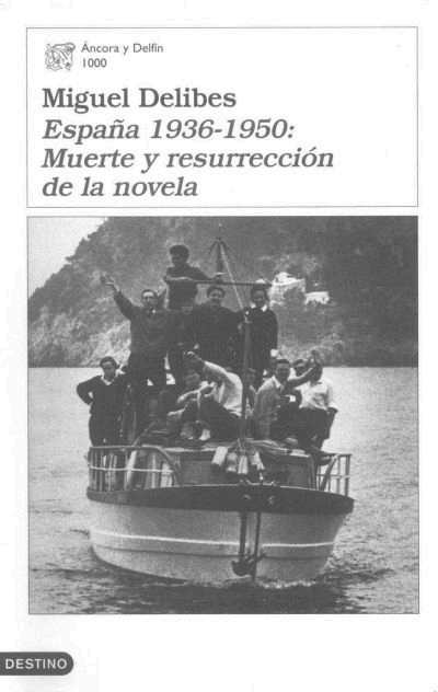 Miguel Delibes España 1936-1950 muerte y resurrección de la novela - photo 1