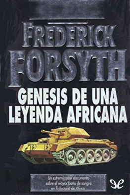 Frederick Forsyth Génesis de una leyenda africana
