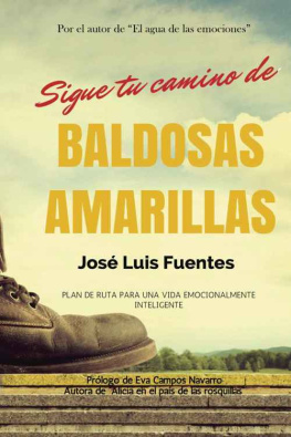 José Fuentes - Sigue tu camino de baldosas amarillas: Plan de ruta para una vida emocionalmente inteligente (Spanish Edition)