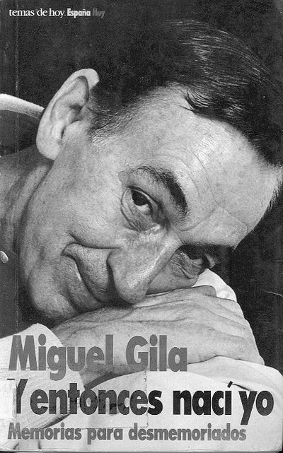 Miguel Gila Y entonces nací yo A Manuela Reyes y Antonio Gila que me - photo 1