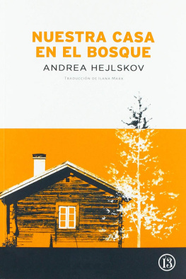 Andrea Hejlskov - Nuestra casa en el bosque