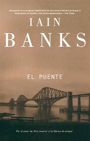 Iain Banks El puente Traducción de Paula Gamissans Serna Título original The - photo 1