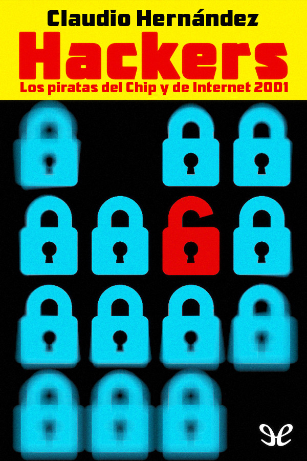 Los piratas del Chip y la Internet de Claudio Hernández es un libro que - photo 1