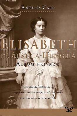 Ángeles Caso Elisabeth, emperatriz de Austria-Hungría o el hada