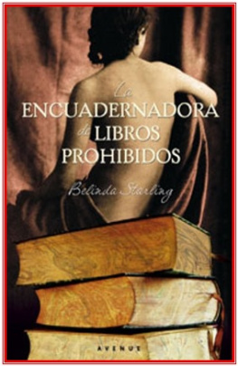 Belinda Starling - La encuadernadora de libros prohibidos
