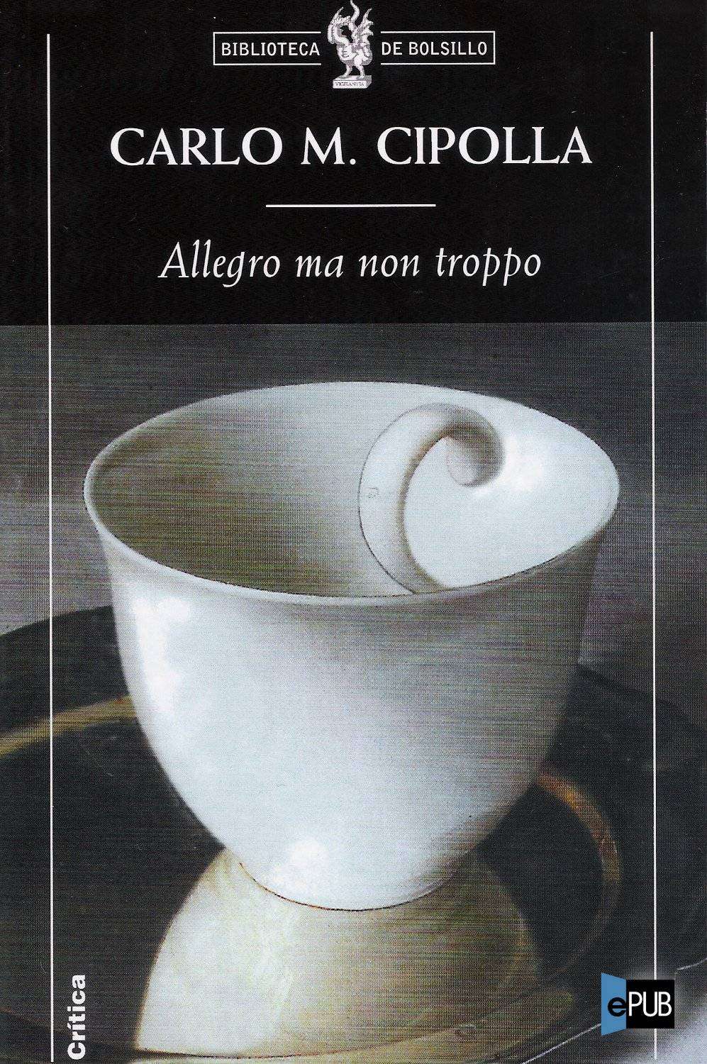 Título original Allegro ma non troppo Carlo M Cipolla 1988 Traducción - photo 2
