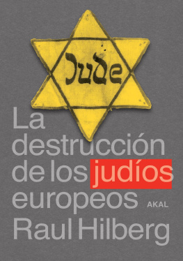 Raul Hilberg La destrucción de los judí­os europeos